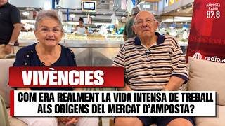VIVÈNCIES: Com era realment la vida intensa de treball als orígens del Mercat d&rsquo;Amposta?