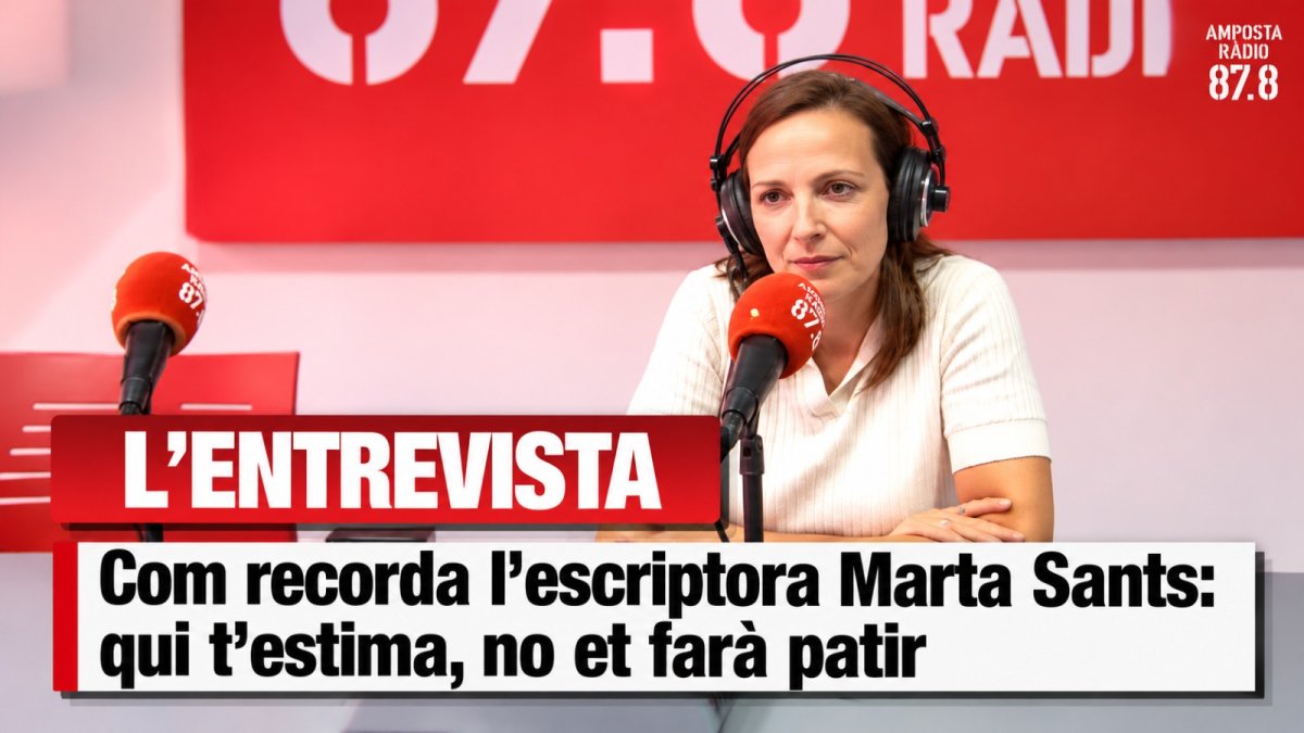 Com recorda l&rsquo;escriptora Marta Sans: qui t&rsquo;estima, no et farà patir