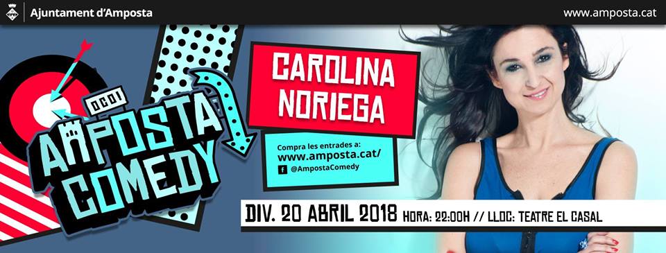 ENTREVISTA A LA CÒMICA CAROLINA NORIEGA: AMPOSTA COMEDY