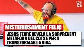 Jesús Ferré revela la sorprenent metàfora del cotxe per a transformar la vida