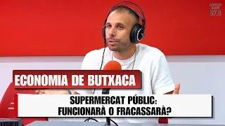 Supermercat públic a debat: té sentit la proposta?