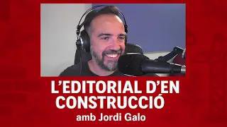 Quan el líder NO SAP QUÈ FER… es fabrica un enemic | L’Editorial d’En Construcció amb Jordi Galo