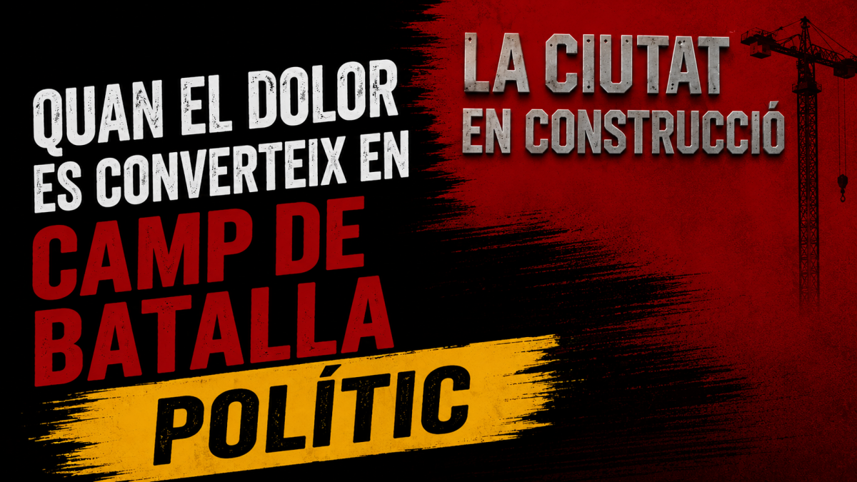 Quan el dolor es converteix en camp de batalla polític | Editorial 07/05/2026