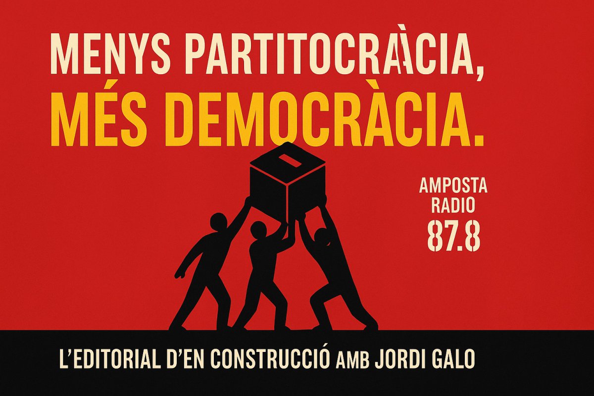 L’EDITORIAL D’EN CONSTRUCCIÓ amb Jordi Galo "Defensar la democràcia no és seguir un partit a cegues."