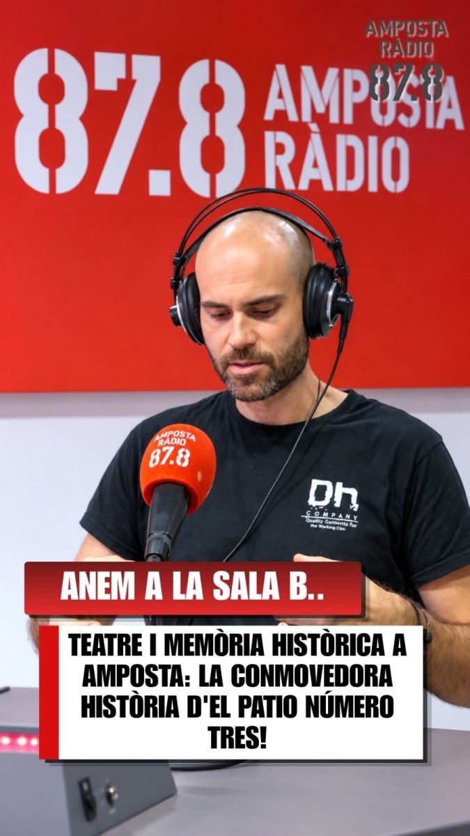 TEATRE I MEMÒRIA HISTÒRICA A AMPOSTA: LA CONMOVEDORA HISTÒRIA D&rsquo;EL PATIO NÚMERO TRES!