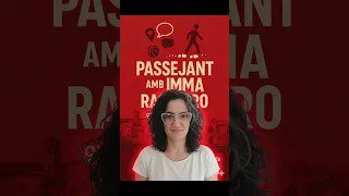 PASSEJANT AMB IMMA i a qui ens hem trobat???