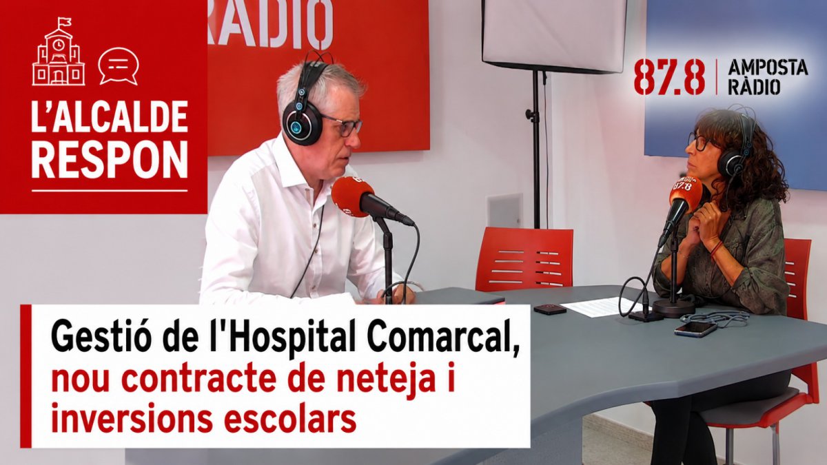 L&rsquo;alcalde RESPON: Gestió de l&rsquo;Hospital Comarcal, nou contracte de neteja i inversions escolars