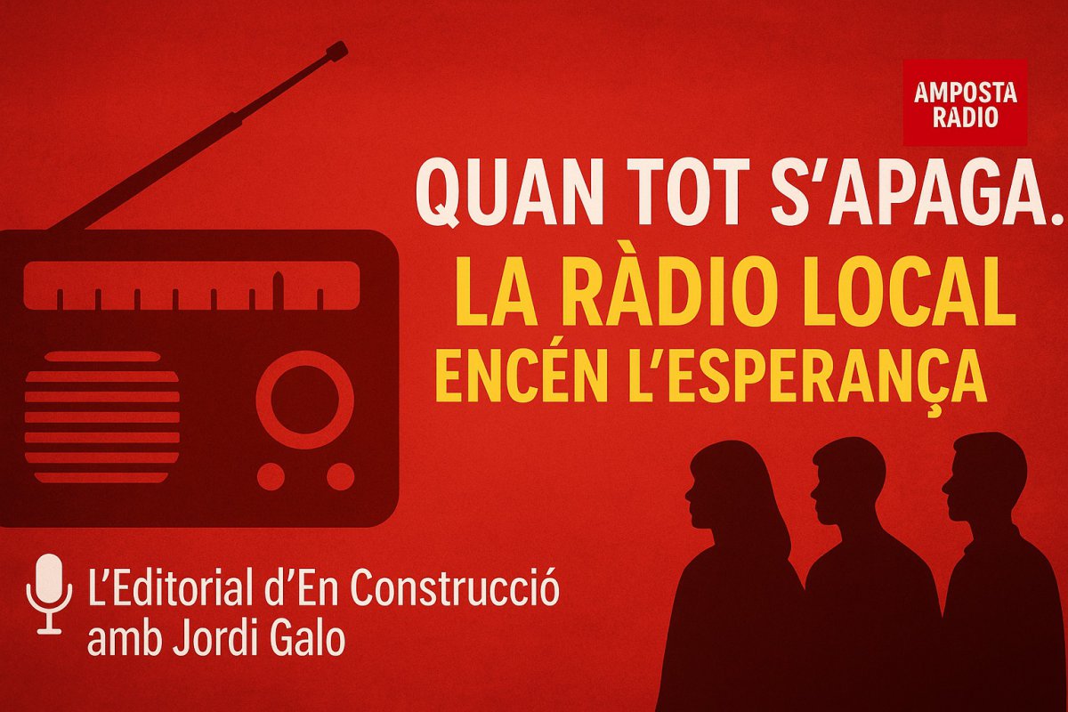 Quan tot cau… només queda la ràdio local | L’Editorial d’En Construcció amb Jordi Galo