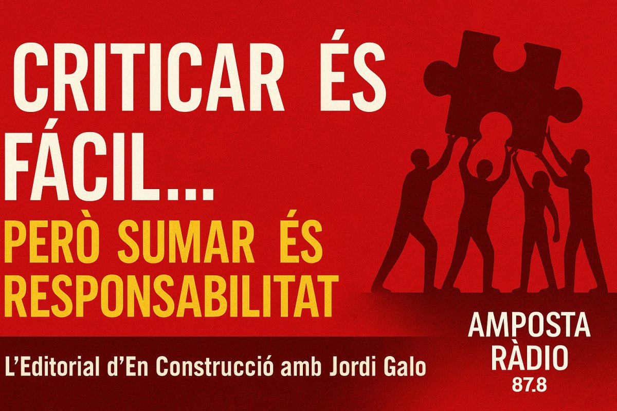 Criticar és fàcil… però pot ser molt perillós | L’Editorial d’En Construcció amb Jordi Galo