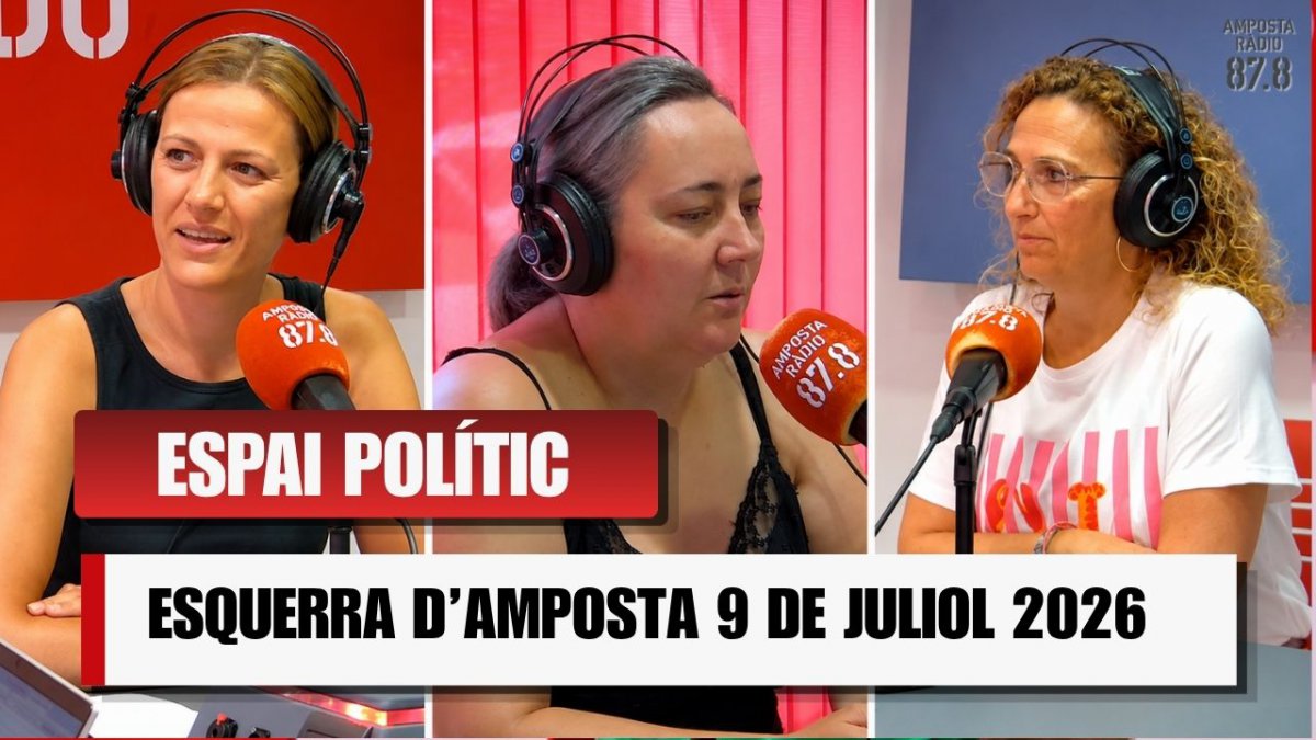 Espai Polític EA-Esquerra 09 07 2026