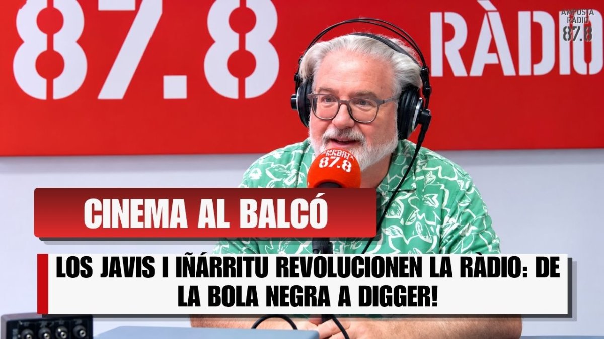 LOS JAVIS I IÑÁRRITU REVOLUCIONEN LA RÀDIO: DE LA BOLA NEGRA A DIGGER!