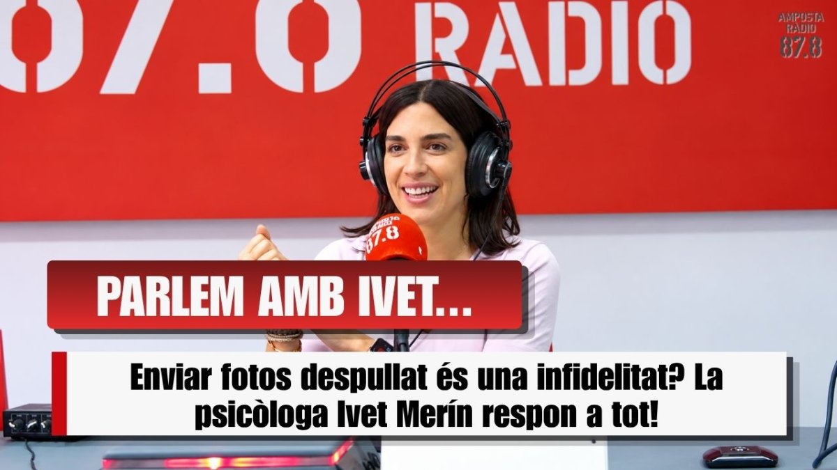 Enviar fotos despullat és una infidelitat? La psicòloga Ivet Merín respon a tot!