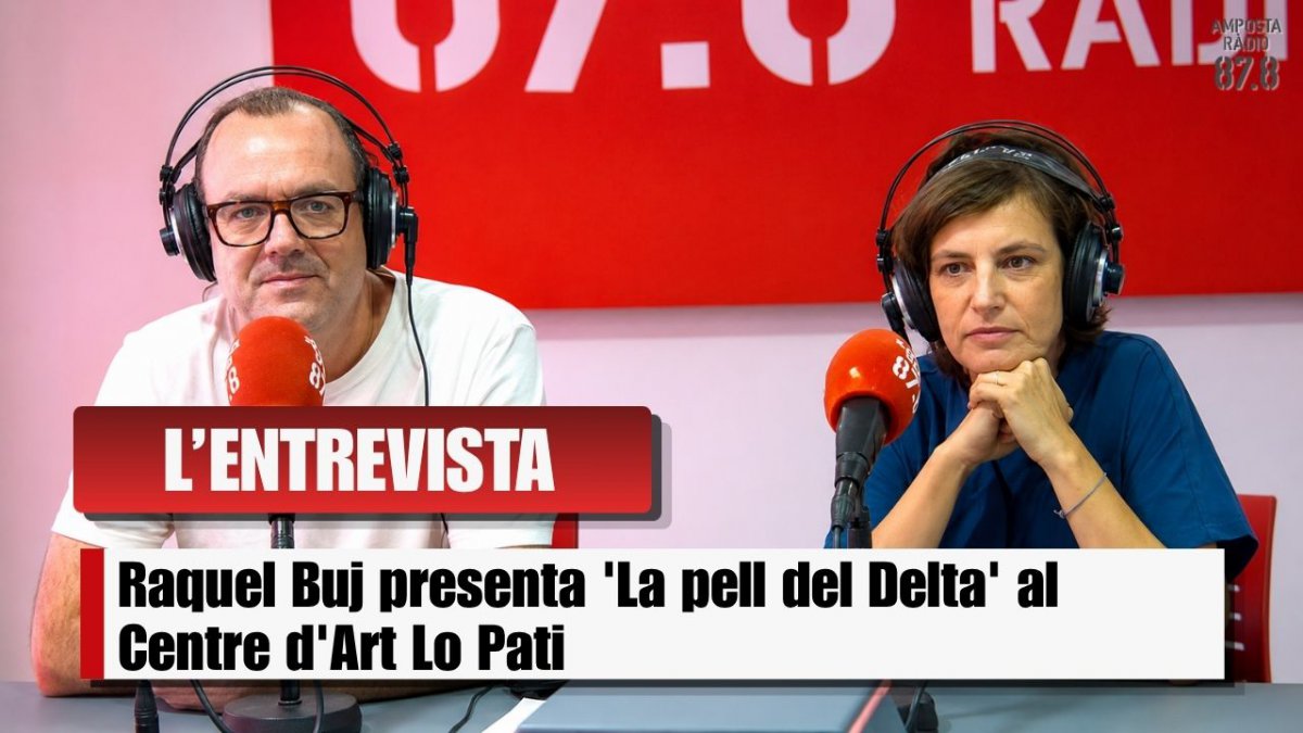 Raquel Buj presenta &rsquo;La pell del Delta&rsquo; al Centre d&rsquo;Art Lo Pati
