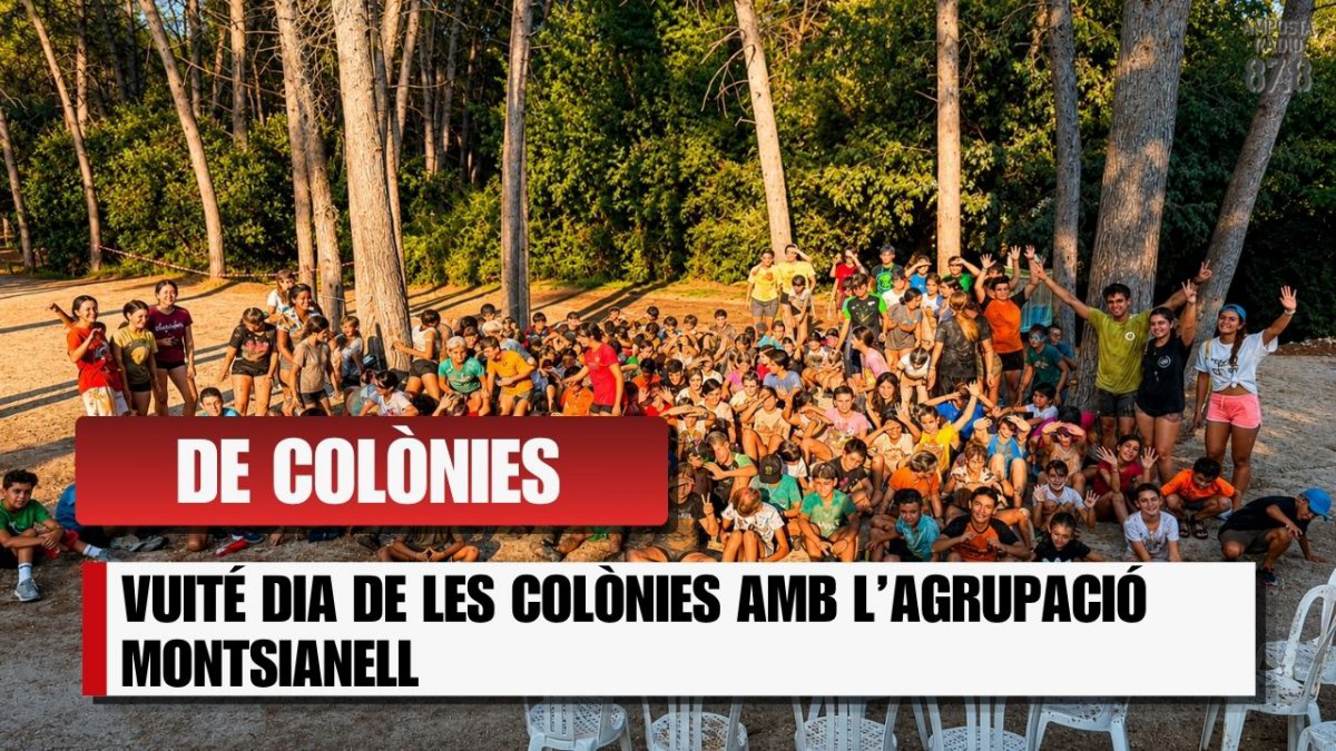 VUITÉ DIA D&rsquo;AVENTURES AL "MÓN AL REVERS": LES COLÒNIES DE L&rsquo;AGRUPACIÓ MONTSIANELL ESTAN EN MARXA!